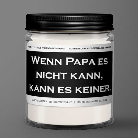 Papa Kerze "Wenn Papa es nicht kann, kann es keiner." Duft: Teakholz-Tonkabohne-Ambra-0