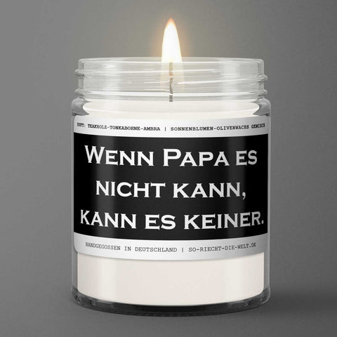 Papa Kerze "Wenn Papa es nicht kann, kann es keiner." Duft: Teakholz-Tonkabohne-Ambra-1