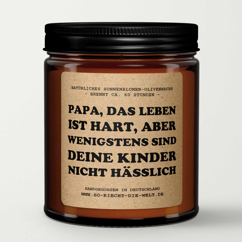 Papa, das Leben ist hart, aber wenigstens sind deine Kinder nicht hässlich, Duftkerze, Kerze, Vater, Geschenk Kerze, Papa, Geburtstagsgeschenk für ihn, Eltern, Freunde-1